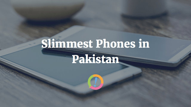 Slimmest phones in Pakistan