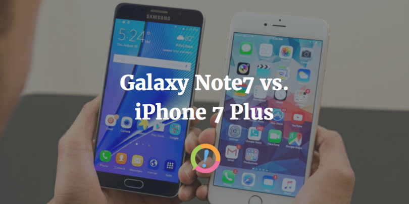 iPhone 7 Plus and Galaxy Note 7