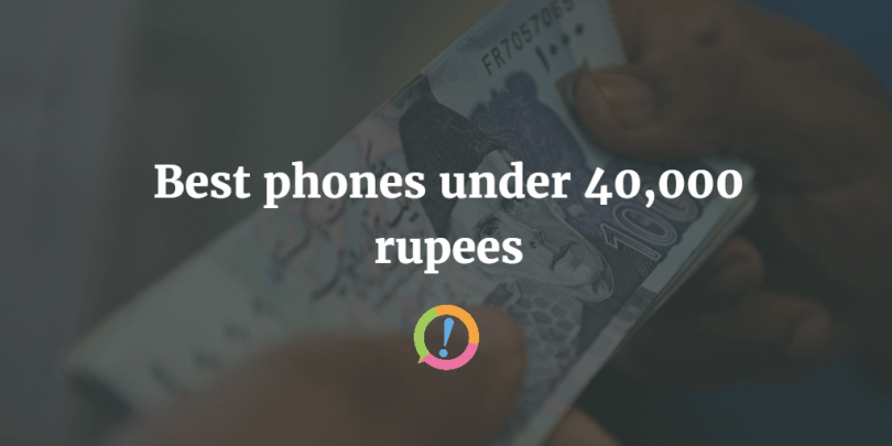 Best phones under Rs. 40,000